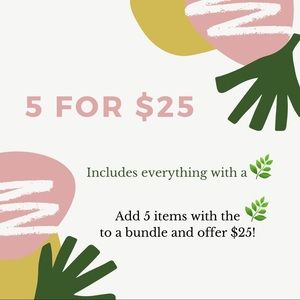 🌿 5 for $25 🌿